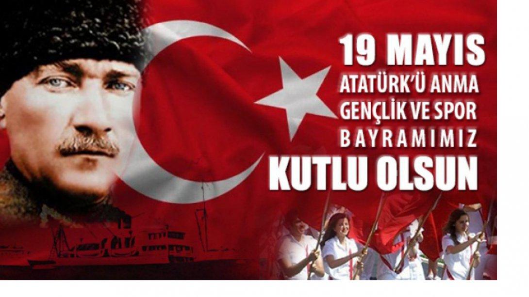 İlçe Milli Eğitim Müdürümüz Sayın Necdet BOZYEL'in 19 Mayıs Atatürk'ü Anma, Gençlik ve Spor Bayramı Kutlama Mesajı