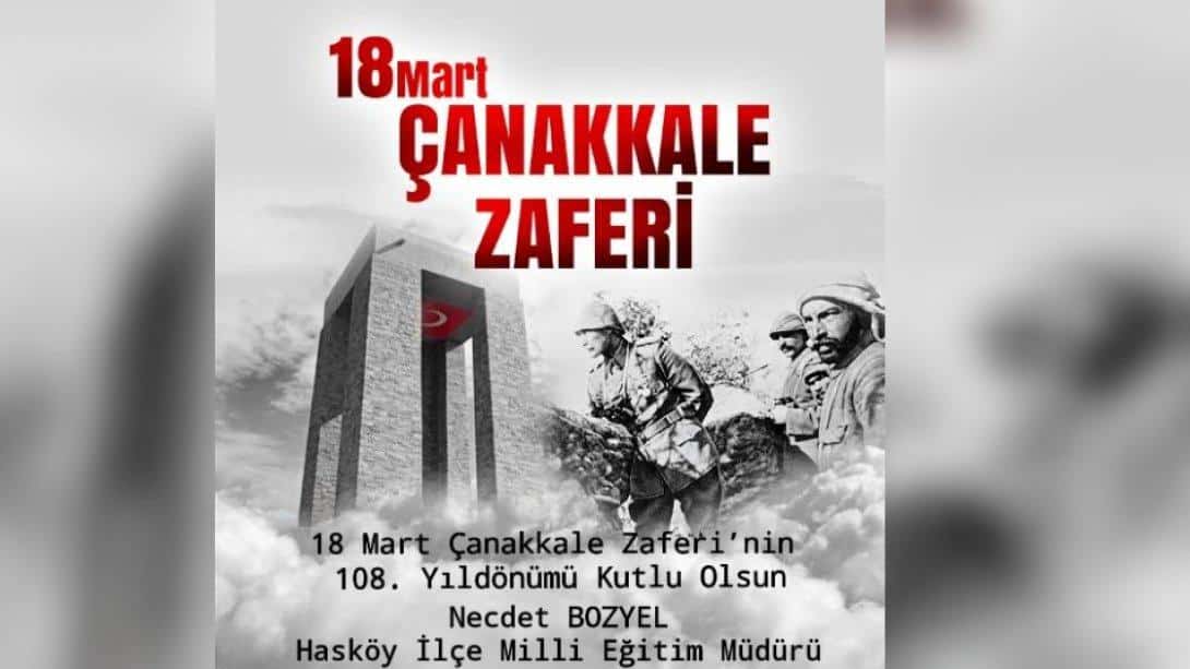 İlçe Milli Eğitim Müdürümüz Sayın Necdet BOZYEL'in 18 Mart Çanakkale Zaferi ve Şehitleri Anma Günü Mesajı 